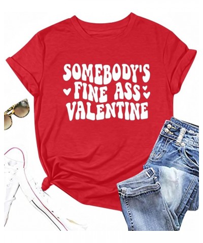 Valentines Day Shirts Lover Outfits : Women Somebody's Fine Valentine Tops Funny Heart Graphic Tees Red $13.19 T-Shirts