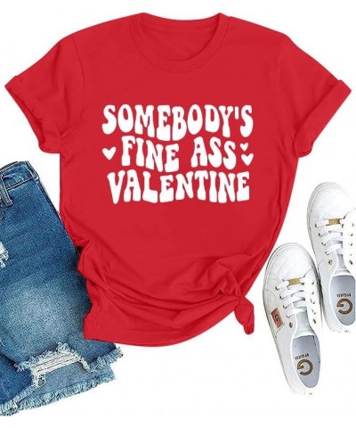 Valentines Day Shirts Lover Outfits : Women Somebody's Fine Valentine Tops Funny Heart Graphic Tees Red $13.19 T-Shirts